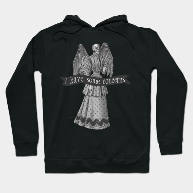 I Have Some Concerns Hoodie by UnlovelyFrankenstein